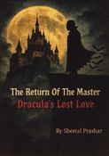 The Return of the Master- Dracula's lost love