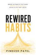 REWIRED HABITS