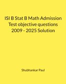 ISI B Stat B Math Admission Test objective questions 2009 - 2025 Solution