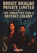 Bhoot Bhagao Private Limited & The Forgotten Star of Defence Colony