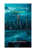 Biblical Theology of Missions: The Church in Mission Today, Volume-7