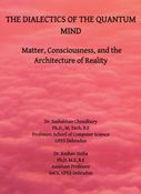THE DIALECTICS OF THE QUANTUM MIND: Matter, Consciousness, and the Architecture of Reality