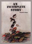 An Incomplete Story