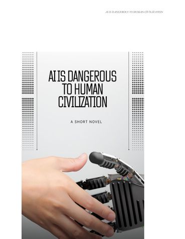 AI IS DANGEROUS TO HUMAN CIVILIZATION