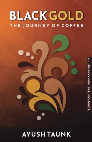 BLACK GOLD : The Journey Of Coffee