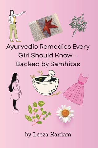 Ayurvedic Remedies Every Girl Should Know – Backed by Samhitas
