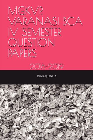 MGKVP BCA IV SEMESTER QUESTION PAPERS 2016-2019