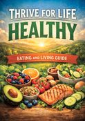 Thrive-for-Life-Healthy-Eating-and-Living-Guide