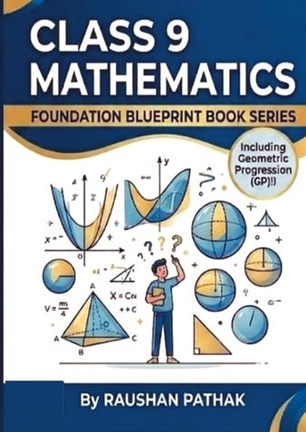 Class 9 Mathematics: Foundational Blueprint Book Series