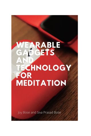 Wearable Gadgets and Technology for Meditation