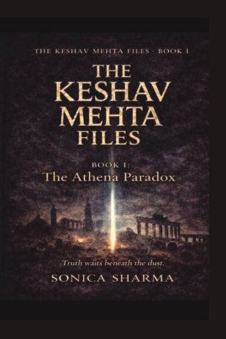 The Keshav Mehta Files - Book I- The Athena Paradox