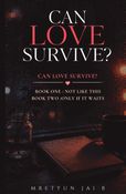 CAN LOVE SURVIVE?