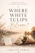 WHERE  WHITE TULIPS BLOOM