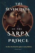 The Seven Lives of the Sarpa Prince
