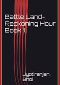 Battle Land- Reckoning Hour Book 1