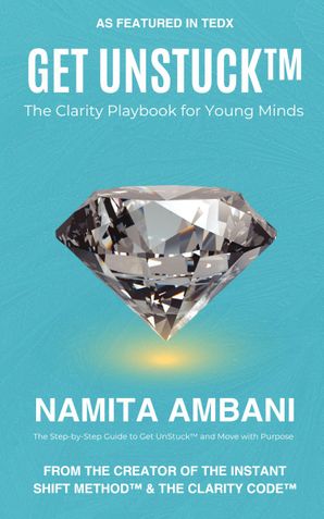 Get UnStuck™ - Student Edition: The Clarity Playbook for Young Minds
