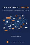 The Physical Trade: A Definitive Guide To Physical Commodity Trading