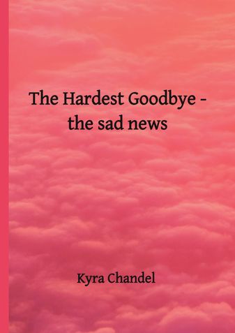 The Hardest Goodbye