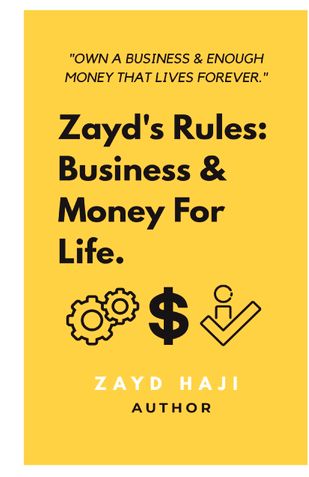 Zayd's Rules: Business & Money For Life.