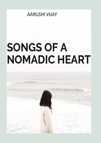 Songs of a Nomadic Heart : A Collection of Poetry