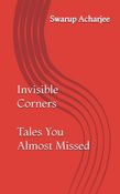 Invisible Corners: Tales You Almost Missed