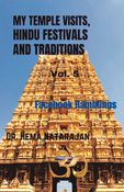 MY TEMPLE VISITS, HINDU FESTIVALS AND TRADITIONS: VOL. 5