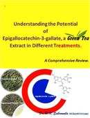 Understanding the Potential of Epigallocatechin -3-gallate, a Green Tea Extract in Different Treatments. A comprehensive Review.