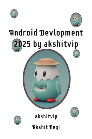 Android Devlopment 2025 by akshitvip