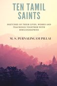 Ten Tamil saints : sketches of their lives, works and teachings, together with bibliographies