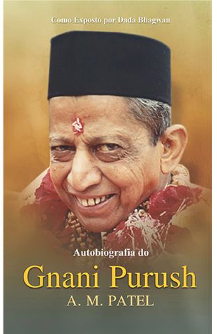 Autobiography Of Gnani Purush A.M.Patel (In Portuguese)