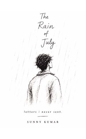The Rain of July - Letters I never sent