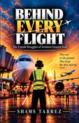 BEHIND EVERY FLIGHT