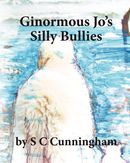 Ginormous Jo's Silly Bullies