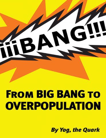 FROM BIGBANG TO OVERPOPULATION