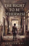 The Right To Be Otherwise