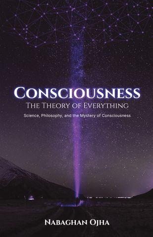 CONSCIOUSNESS: The Theory of Everything