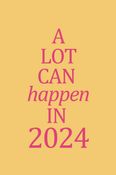 2024 Planner - A Lot can happen in 2024