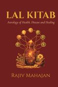 LAL KITAB Astrology of Health, Disease and Healing