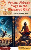 Bhagavad Gita's Arjuna Vishada Yoga