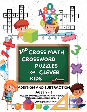200 Cross Math Crossword Puzzles for Clever Kids - Addition And Subtraction Ages 4 to 8