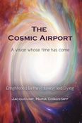 The Cosmic Airport: A vision whose time has come