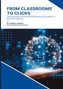 From Classrooms to  Clicks: The Journey of  Online and  Distance Education  in the 21st Century