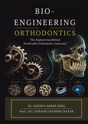 BIO-ENGINEERING IN ORTHODONTICS Concepts, Principles and Clinical Applications