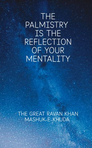 The palmistry is the reflection of your mentality