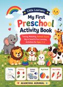 Little Learners: My First Preschool Activity Book Tracing, Matching, Animals sound, Big & Small & Fun Learning Activities for Ages 1–2