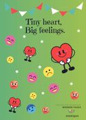Tiny heart, Big feelings.