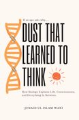 DUST THAT LEARNED TO THINK
