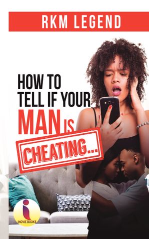 How To Tell If Your Man is Cheating