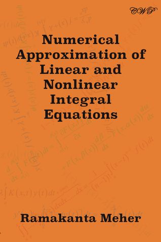 Numerical Approximation of Linear and Nonlinear Integral Equations