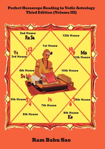 Perfect Horoscope Reading in Vedic Astrology, Third Edition (Volume-III)